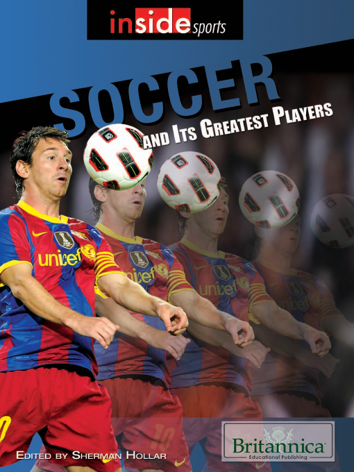 Title details for Soccer and Its Greatest Players by Britannica Educational Publishing - Available